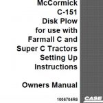 Case IH McCormick C-151 Disk Plow for use with Farmall C and Super C Tractors Setting Up Instructions Operator’s Manual Instant Download (Publication No.1006704R6)